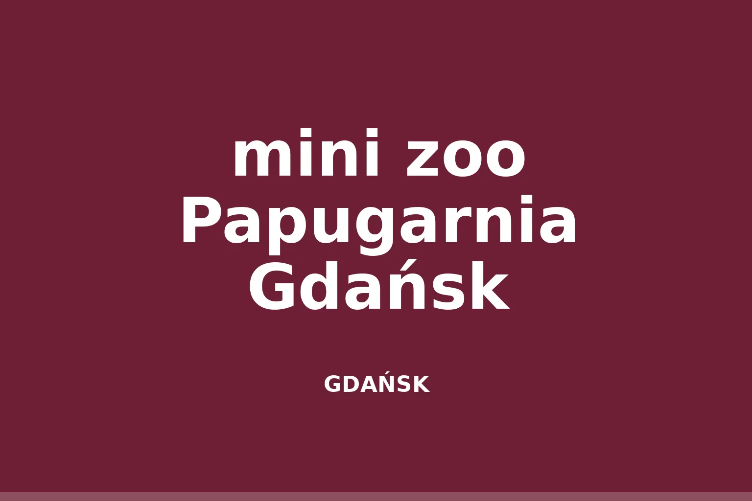 mini zoo Papugarnia Gdańsk