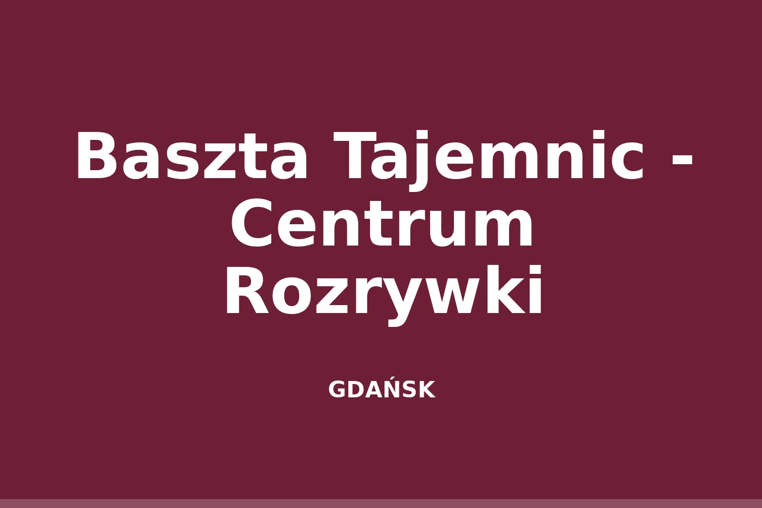 Baszta Tajemnic - Centrum Rozrywki
