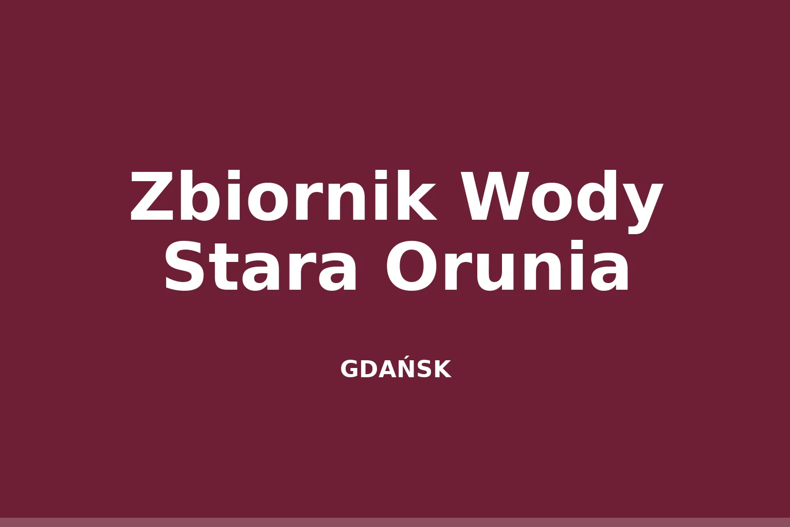 Zbiornik Wody Stara Orunia